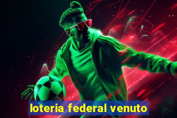 loteria federal venuto